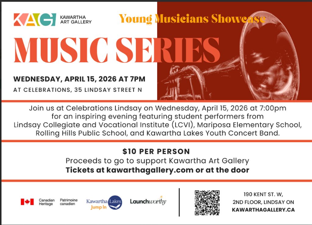 A promotional poster for a “Music Series: Young Musicians Showcase” hosted by the Kawartha Art Gallery. The design is split into two sections: a light background on the left with bold orange text reading “MUSIC SERIES,” and a dark red background on the right featuring a close-up image of a brass instrument (likely a trumpet or horn).
Event details are prominently displayed:
• Date and Time: Wednesday, April 15, 2026 at 7:00 PM
• Location: Celebrations, 35 Lindsay Street North
Additional text invites attendees to an evening of student performances featuring participants from Lindsay Collegiate and Vocational Institute (LCVI), Mariposa Elementary School, Rolling Hills Public School, and the Kawartha Lakes Youth Concert Band.
Ticket information states:
• Cost: $10 per person
• Purchase: Available at kawarthagallery.com or at the door
• Proceeds support the Kawartha Art Gallery
The bottom of the poster includes several sponsor logos, a QR code, and the gallery’s address: 190 Kent Street West, 2nd Floor, Lindsay, Ontario.