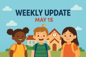 Illustrated banner showing three children with backpacks standing in front of a school building under a blue sky. Large text reads “Weekly Update” with the date “May 15.”