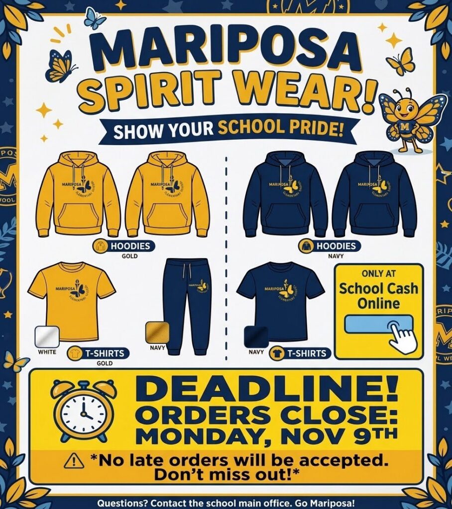 A colorful promotional flier with blue and gold borders and illustrations of butterflies. At the top, a blue banner reads "MARIPOSA SPIRIT WEAR!" with the text "SHOW YOUR SCHOOL PRIDE!" below it. The flier displays mockups of available clothing items in gold and navy blue colors, categorized into "HOODIES" and "T-SHIRTS," plus "NAVY" sweatpants. All items feature the school logo (a butterfly with a torch). On the right side, an illustration of a friendly butterfly mascot points to a yellow box that reads "ONLY AT School Cash Online." The bottom of the flier contains critical ordering information in a large yellow section. It states, in bold text: "DEADLINE! ORDERS CLOSE: MONDAY, NOV 9TH." This is accompanied by an icon of an alarm clock and a warning icon with the text "No late orders will be accepted. Don't miss out!" The very bottom banner instructs, "Questions? Contact the school main office. Go Mariposa!"